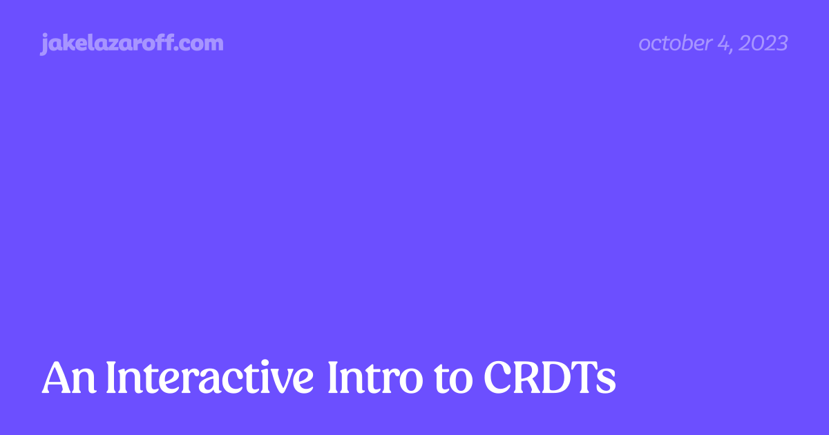 Beyond Google Docs: How CRDTs Are Quietly Revolutionizing Real-Time Collaboration
